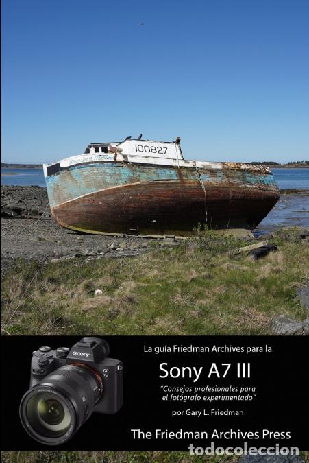B&uuml;cher: La gu?a Friedman Archives para la Sony A7 III - Gary Friedman