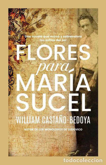 Libri: Flores para Mar&iacute;a Sucel - William Castano-Bedoya