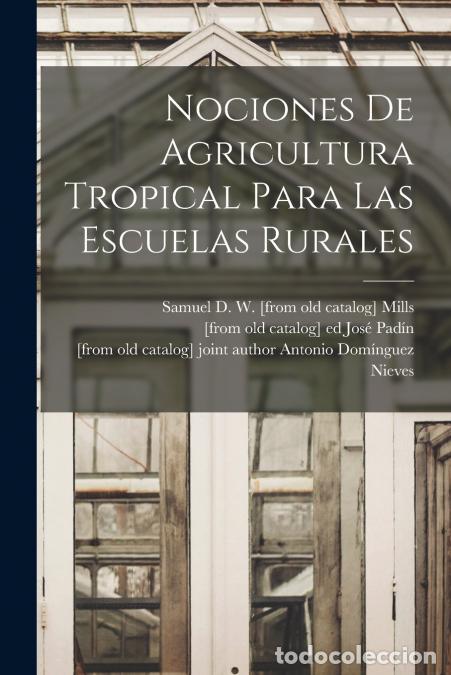 Livres: Nociones De Agricultura Tropical Para Las Escuelas Rurales - Antonio [from old ca Dom&iacute;nguez Nieves,J