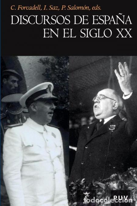 Libri: Discursos de Espa&ntilde;a en el siglo XX - Autores Varios,Ismael Saz,Pilar Salom&oacute;n,Carlos Forcadell
