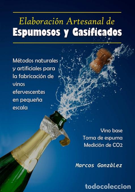 Libri: Elaboraci&oacute;n Artesanal de Espumosos y Gasificados - Marcos Gonz&aacute;lez