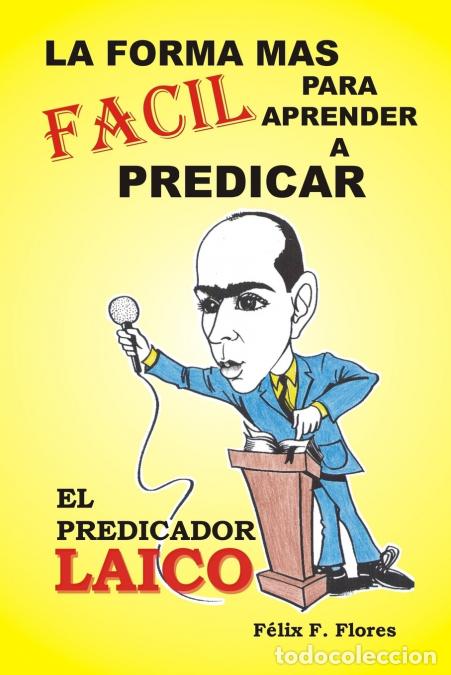Livres: El Predicador Laico - F&eacute;lix Francisco Flores Carri&oacute;n