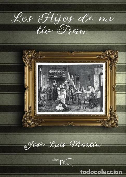 Libri: Los Hijos de mi t&iacute;o Fran - Jos&eacute; Luis Mart&iacute;n