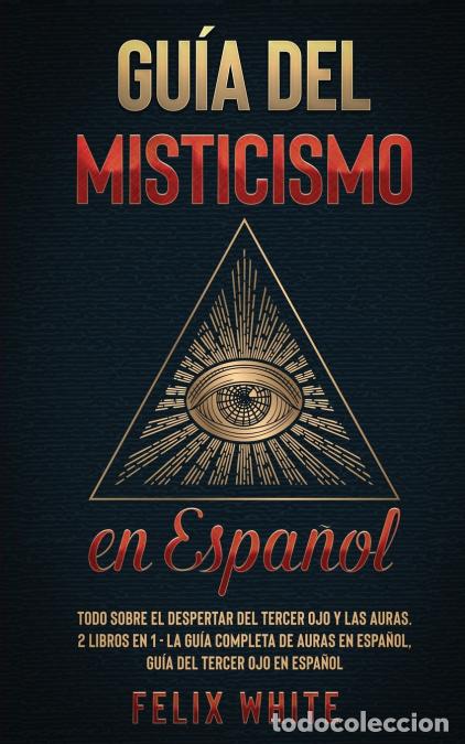 books: Gu&iacute;a del Misticismo en Espa&ntilde;ol - Todo Sobre el Despertar del Tercer Ojo y las Auras. 2 Libros en 1 -