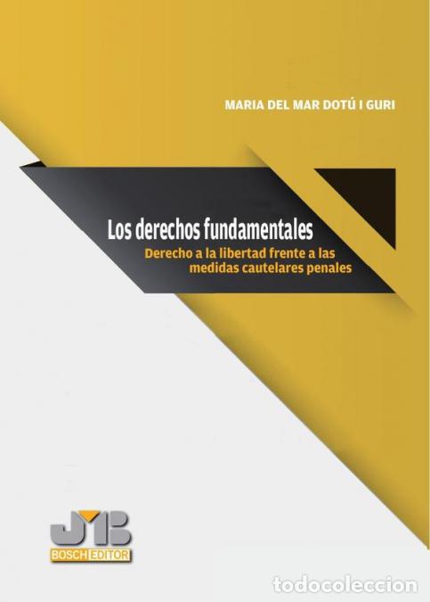 B&uuml;cher: Los derechos fundamentales - Derecho a la libertad frente a las medidas cautelares penales - Maria d