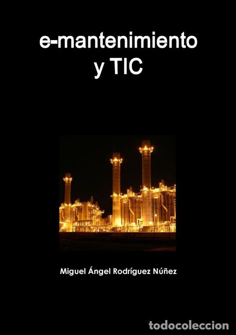 Libri: e-mantenimiento y TIC - Miguel &Aacute;ngel Rodr&iacute;guez N&uacute;&ntilde;ez