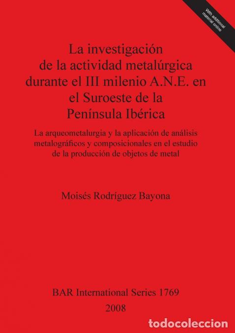 books: La investigaci&oacute;n de la actividad metal&uacute;rgica durante el III milenio A.N.E. en el Suroeste de la Pen&iacute;