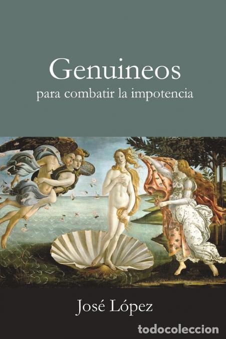 books: Genuineos para combatir la impotencia - Jos&eacute; L&oacute;pez