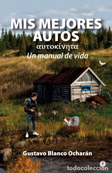 Libri: Mis mejores autos - Un manual de vida - Gustavo Blanco Ochar&aacute;n