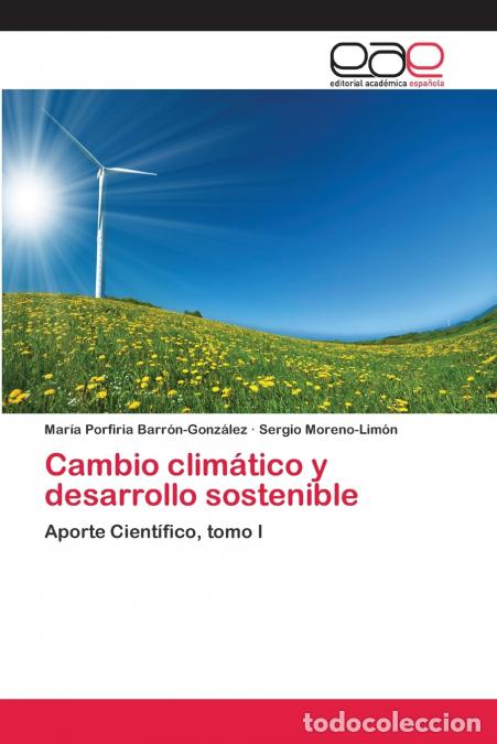 B&uuml;cher: Cambio clim&aacute;tico y desarrollo sostenible - Mar&iacute;a Porfiria Barr&oacute;n-Gonz&aacute;lez,Sergio Moreno-Lim&oacute;n