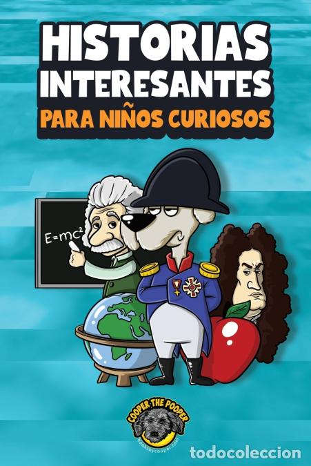 Livros: Historias interesantes para ni&ntilde;os curiosos - &iexcl;Una asombrosa colecci&oacute;n de historias incre&iacute;bles, diver