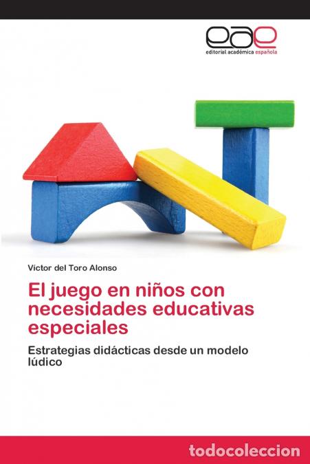 B&uuml;cher: El juego en ni&ntilde;os con necesidades educativas especiales - V&iacute;ctor del Toro Alonso