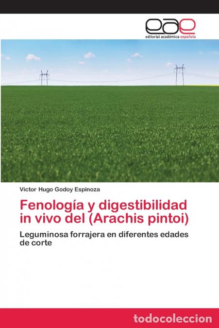 Livres: Fenolog&iacute;a y digestibilidad in vivo del (Arachis pintoi) - V&iacute;ctor Hugo Godoy Espinoza