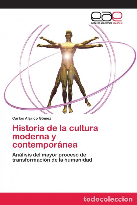 Libri: Historia de la cultura moderna y contempor&aacute;nea - Carlos Alarico G&oacute;mez