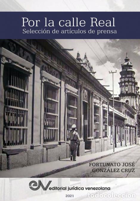 Libri: POR LA CALLE REAL. Selecci&oacute;n de art&iacute;culos de prensa - Fortunato GONZ&Aacute;LEZ CRUZ