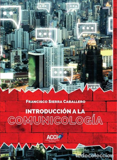 Libros: Introducci&oacute;n a la comunicolog&iacute;a - Francisco Sierra Caballero