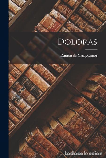 B&uuml;cher: Doloras - Ram&oacute;n de Campoamor
