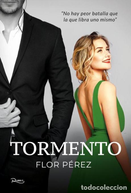 Libri: Tormento - No hay peor batalla que la que libra uno mismo - Flor P&eacute;rez