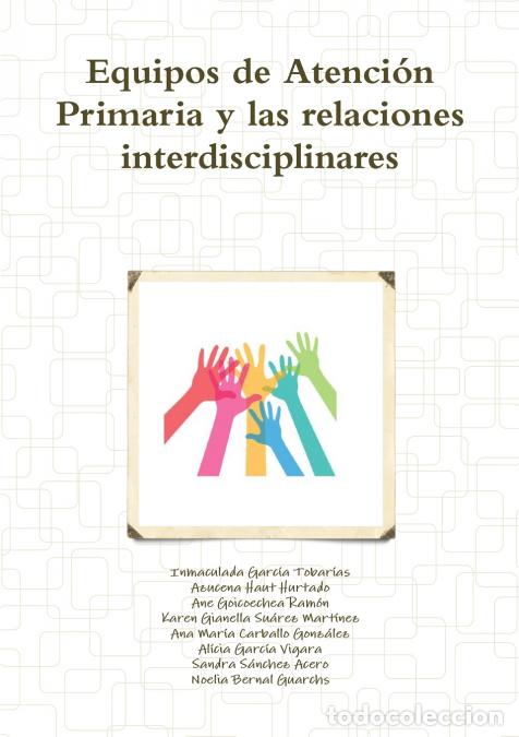books: Equipos de Atenci&oacute;n Primaria y las relaciones interdisciplinares - Inmaculada Garc&iacute;a Tobar&iacute;as,Azucen