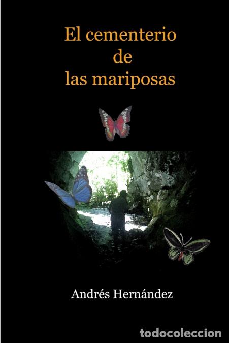 Libri: El cementerio de las mariposas - ANDRES HERNANDEZ MARTINEZ
