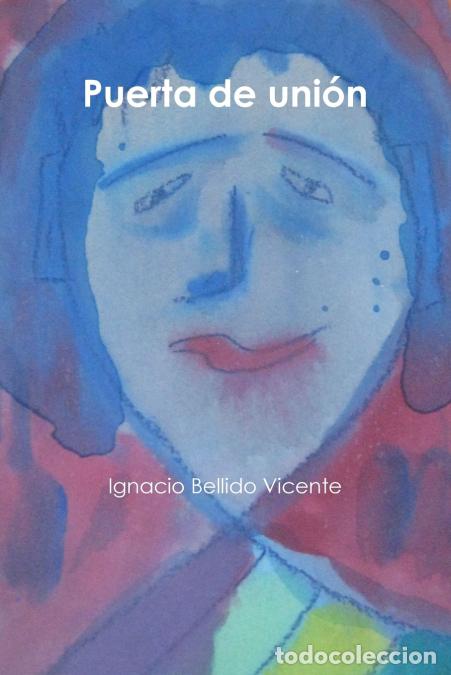 Libros: Puerta de uni&oacute;n - Ignacio Bellido Vicente - Foto 1