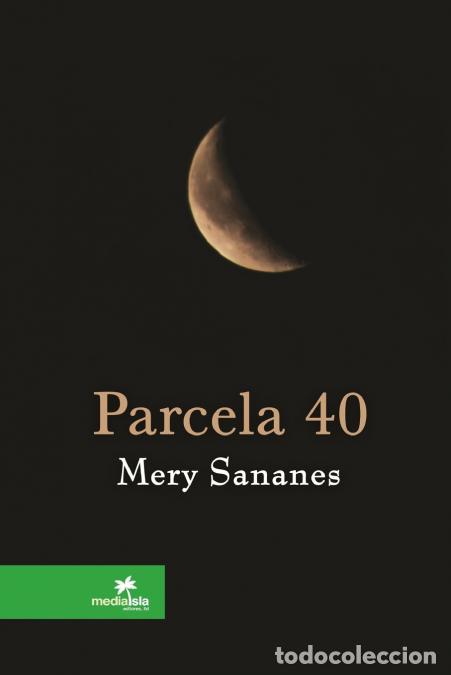 Libros: Parcela 40 - Mery Sananes - Foto 1