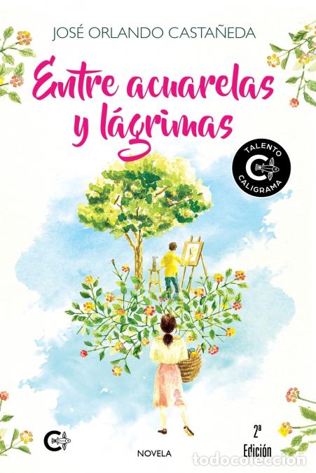 Libri: Entre acuarelas y l&aacute;grimas - Jos&eacute; Orlando Casta&ntilde;eda