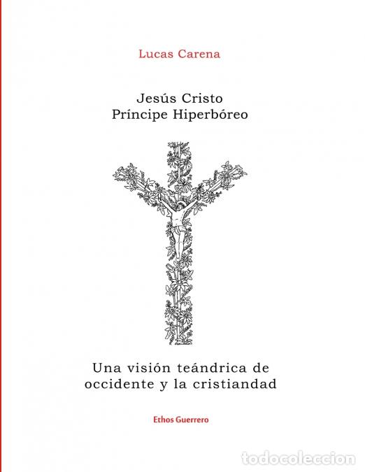 Libri: Jes&uacute;s Cristo Pr&iacute;ncipe Hiperb&oacute;reo - Lucas Carena
