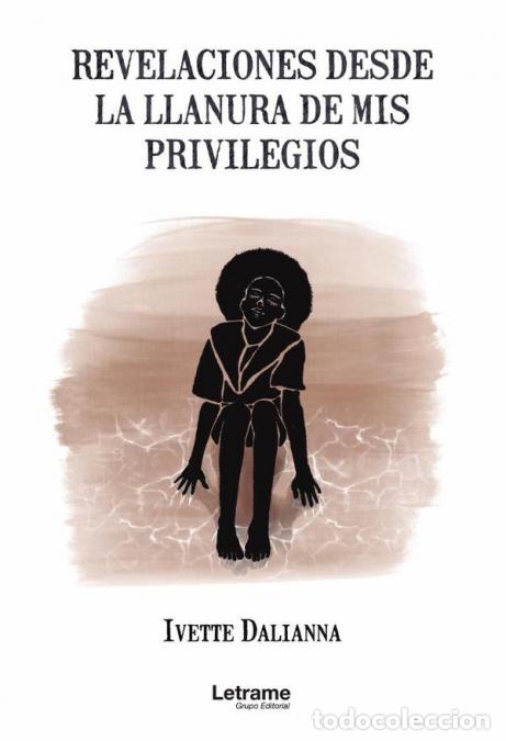 Livres: Revelaciones desde la llanura de mis privilegios - Ivette Dalianna