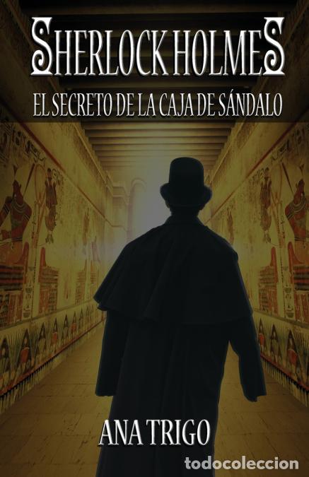 B&uuml;cher: Sherlock Holmes El Secreto de la Caja de S&aacute;ndalo - Ana Mar&iacute;a Trigo