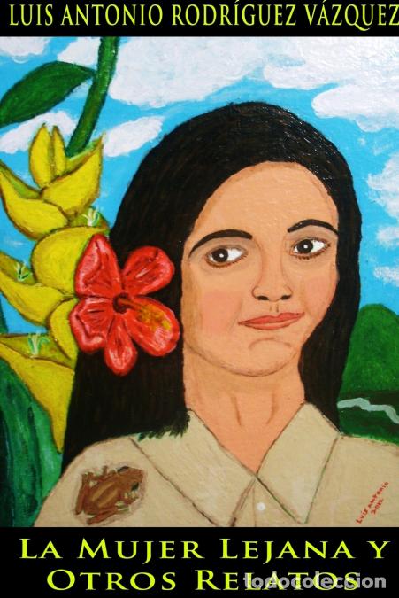 Libri: La mujer lejana y otros relatos - LUIS ANTONIO RODR&Iacute;GUEZ V&Aacute;ZQUEZ