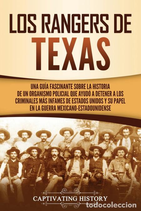Libri: Los Rangers de Texas - Una gu&iacute;a fascinante sobre la historia de un organismo policial que ayud&oacute; a de