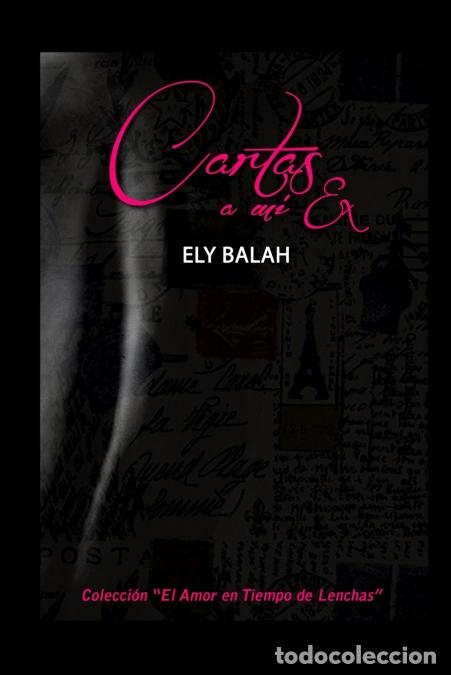 Libros: CARTAS A MI EX - ELY BALAH - Foto 1