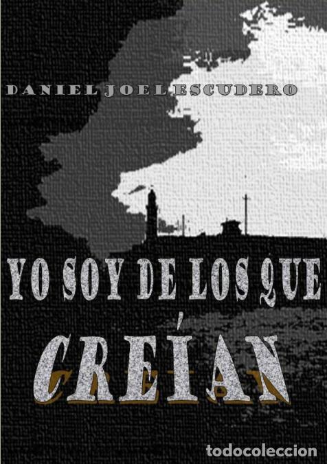 books: Yo Soy De Los Que Creian - Daniel Joel Escudero