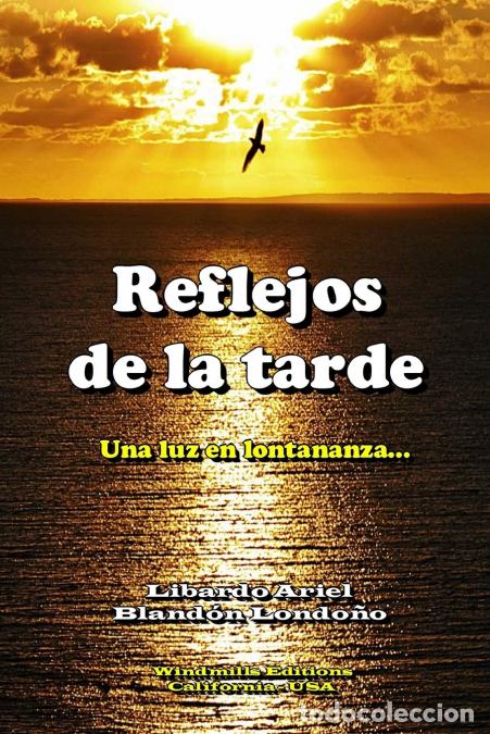 B&uuml;cher: Reflejos de la tarde - Libardo Ariel Bland&oacute;n Londo&ntilde;o