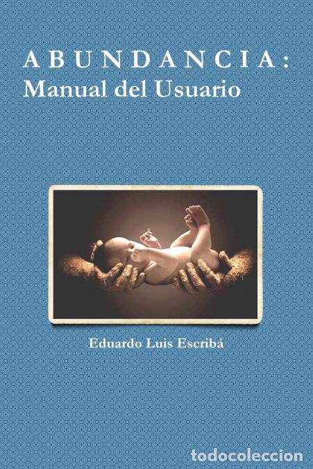 B&uuml;cher: A B U N D A N C I A - Manual del Usuario - Eduardo Luis Escriba