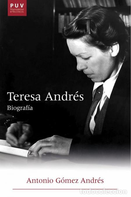 Libri: Teresa Andr&eacute;s. Biograf&iacute;a - Antonio G&oacute;mez Andr&eacute;s