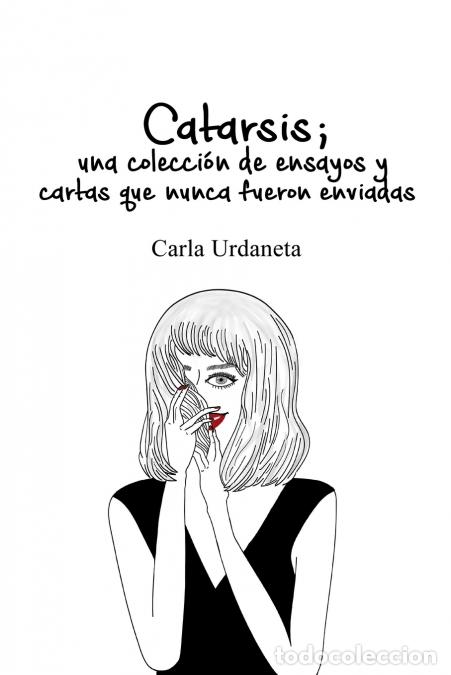 Libros: Catarsis - una colecci&oacute;n de ensayos y cartas que nunca fueron enviadas - Carla Urdaneta