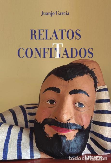 Libri: Relatos confitados - Juanjo Garc&iacute;a