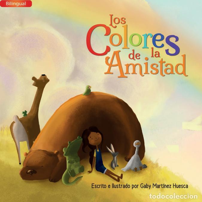 Libri: Los Colores de la Amistad (Bilingual) - Gaby Mart&iacute;nez Huesca
