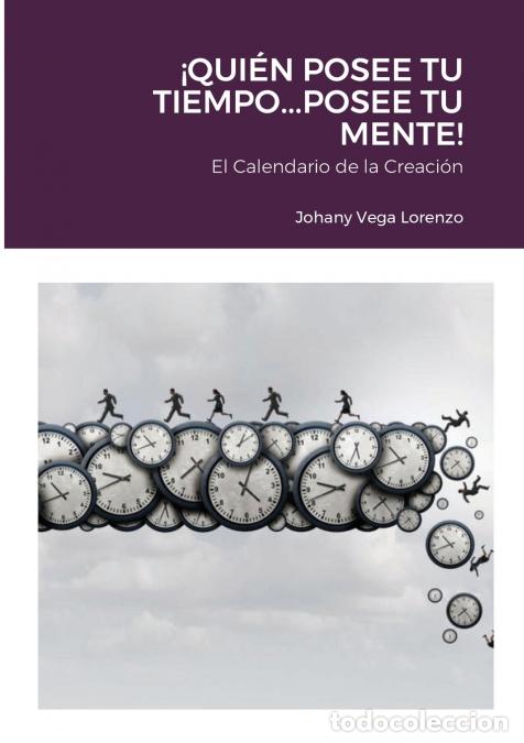 Livres: &iexcl;Qui&eacute;n posee tu tiempo...posee tu mente! - Johany Vega Lorenzo