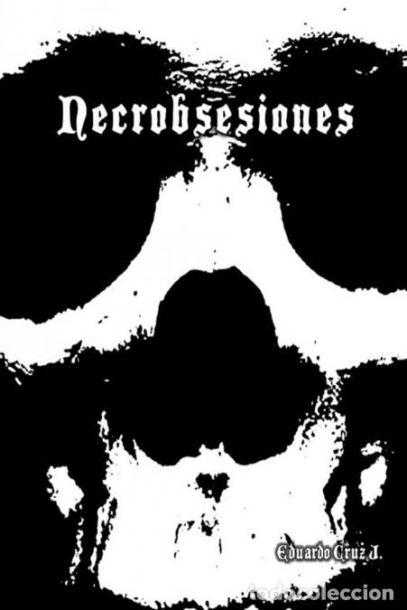 Libri: Necrobsesiones - Eduardo Cruz Juarez
