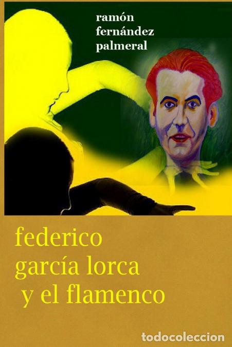 Libri: Federico Garc&iacute;a Lorca y el Flamenco - Ramon Fernandez Palmeral