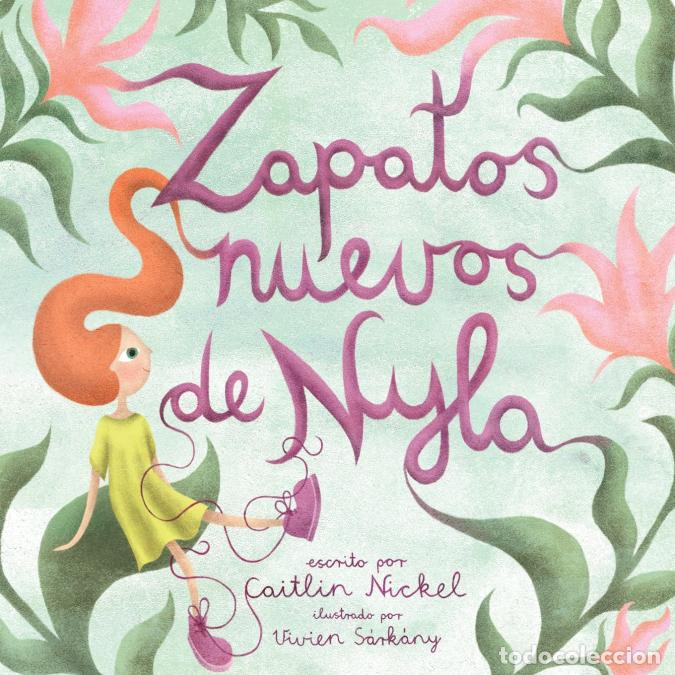 books: Zapatos nuevos de Nyla - Caitlin Nickel,Vivien Sarkany,Daiana V