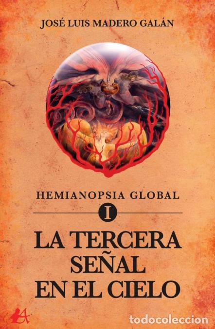 Libri: Hemianopsia global I - La tercera se&ntilde;al en el cielo - Jos&eacute; Luis Madero Gal&aacute;n