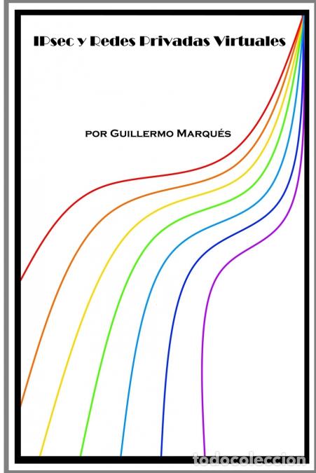 books: IPsec y redes privadas virtuales - Guillermo Marqu&eacute;s