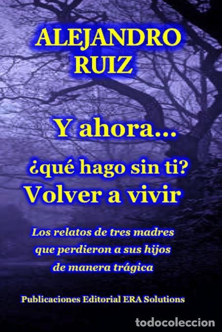books: Y ahora... qu&eacute; hago sin ti? VOLVER A VIVIR - Alejandro Ruiz