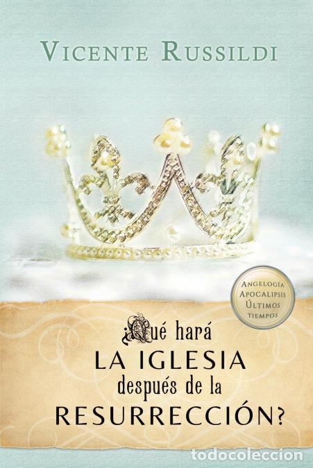 Livros: Qu&eacute; har&aacute; la Iglesia despu&eacute;s de la resurrecci&oacute;n - Vicente Russildi