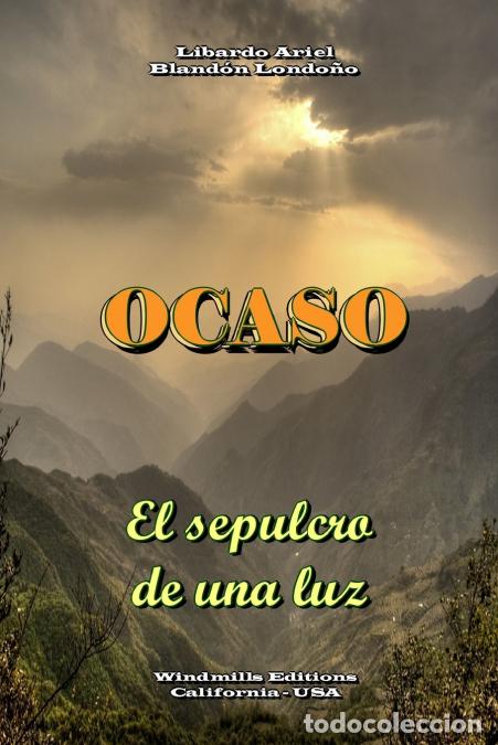 Libri: OCASO - El sepulcro de una luz - Libardo Ariel Bland&oacute;n Londo&ntilde;o