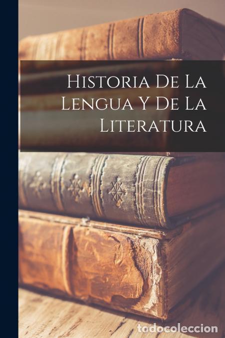 Libri: Historia De La Lengua y De La Literatura - Anonymous